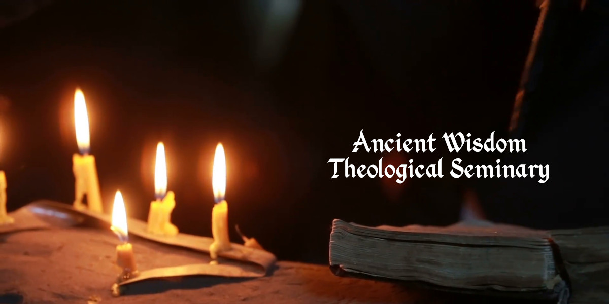 Ancient Wisdom Theological Seminary